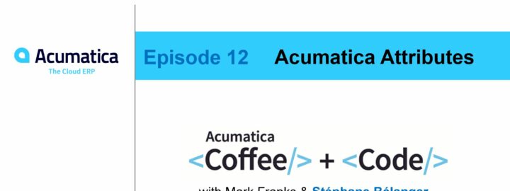 Coffee & Code: Episode 12 – Acumatica Attributes