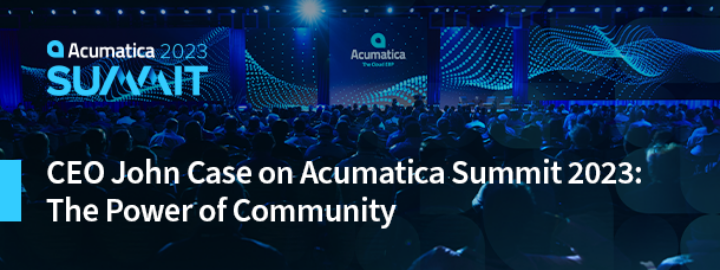 CEO John Case on Acumatica Summit 2023: The Power of Community