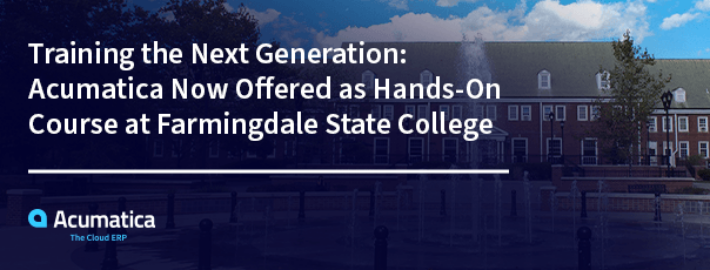 Training the Next Generation: Acumatica Now Offered as Hands-On Course at Farmingdale State College
