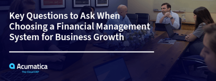 Key Questions to Ask When Choosing a Financial Management System for Business Growth