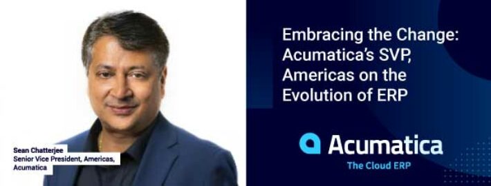 Embracing the Change: Acumatica’s SVP, Americas on the Evolution of ERP