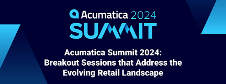 Acumatica Summit 2024: Breakout Sessions that Address the Evolving Retail Landscape